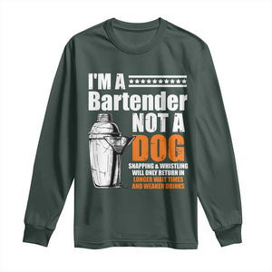 I'm A Bartender Not A Dog Long Sleeve Shirt TS09 Dark Forest Green Print Your Wear