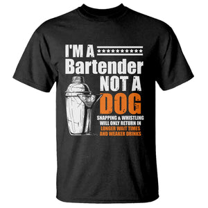I'm A Bartender Not A Dog T Shirt TS09 Black Print Your Wear