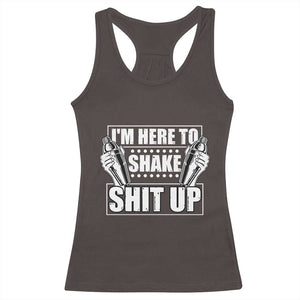 Funny Bartender Racerback Tank Top I'm Here To Shake Shit Up TS09 Dark Chocolate Print Your Wear