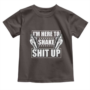 Funny Bartender Toddler T Shirt I'm Here To Shake Shit Up TS09 Dark Chocolate Print Your Wear