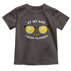 Funny Drinking At My Age I Need Glasses Toddler T Shirt TS09 Dark Chocolate Print Your Wear