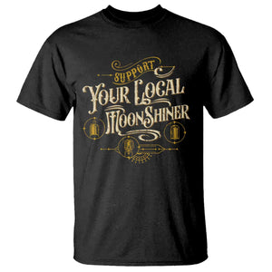 Moonshine T Shirt Support Your Local Moonshiner Drinking TS09 Black Print Your Wear