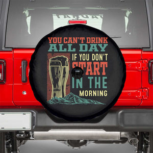 Funny Drinking Spare Tire Cover You Can't Drink All Day If You Don't Start In The Morning TS09 Black Print Your Wear
