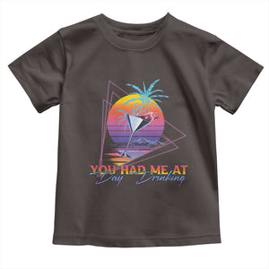 Funny You Had Me At Day Drinking Toddler T Shirt TS09 Dark Chocolate Print Your Wear