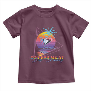 Funny You Had Me At Day Drinking Toddler T Shirt TS09 Maroon Print Your Wear