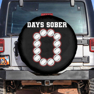 Funny Drinking Spare Tire Cover 0 Days Sober TS09 No hole Black Print Your Wear