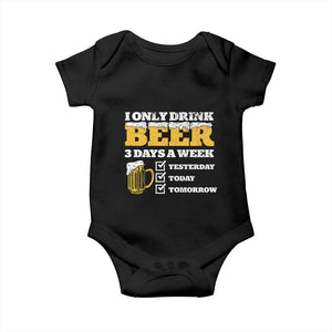 Funny Drinking Baby Onesie I Only Drink Beer 3 Days A Week TS09 Black Print Your Wear