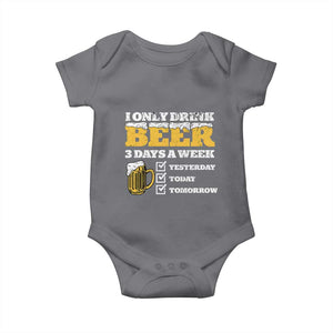Funny Drinking Baby Onesie I Only Drink Beer 3 Days A Week TS09 Charcoal Print Your Wear