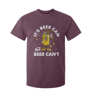 Funny Drinking T Shirt For Kid It's Beer Can Not Beer Can't TS09 Maroon Print Your Wear
