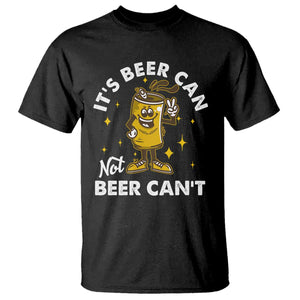 Funny Drinking T Shirt It's Beer Can Not Beer Can't TS09 Black Print Your Wear