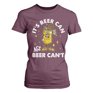 Funny Drinking T Shirt For Women It's Beer Can Not Beer Can't TS09 Maroon Print Your Wear