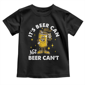 Funny Drinking Toddler T Shirt It's Beer Can Not Beer Can't TS09 Black Print Your Wear