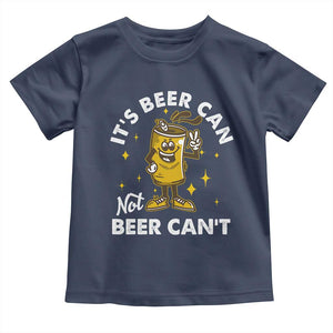 Funny Drinking Toddler T Shirt It's Beer Can Not Beer Can't TS09 Navy Print Your Wear