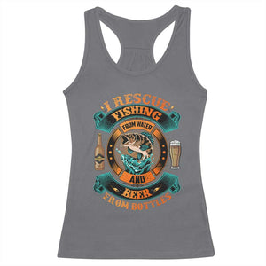 Funny Fishing Drinking Racerback Tank Top I Rescue Fish From Water And Beer From Bottles TS09 Charcoal Print Your Wear