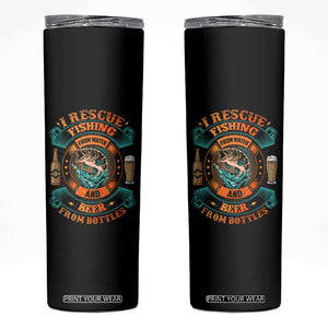 Funny Fishing Drinking Skinny Tumbler I Rescue Fish From Water And Beer From Bottles TS09 Black Print Your Wear