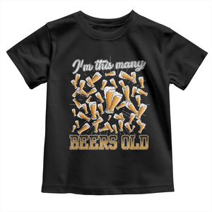 Funny Beer Lover 50th Birthday Toddler T Shirt I'm This Many Beers Old TS09 Black Print Your Wear