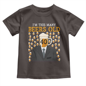 Funny 40th Birthday Drinking Toddler T Shirt I'm This Many Beers Old TS09 Dark Chocolate Print Your Wear
