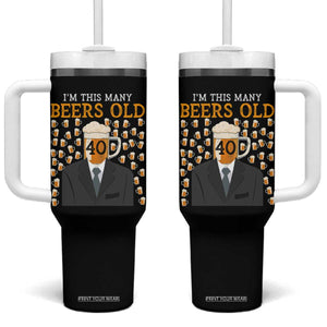 Funny 40th Birthday Drinking Tumbler With Handle I'm This Many Beers Old TS09 One Size: 40 oz Black Print Your Wear