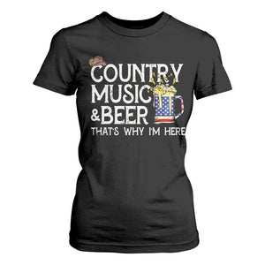 Funny Country Music And Beer T Shirt For Women That's Why I'm Here TS09 Black Print Your Wear