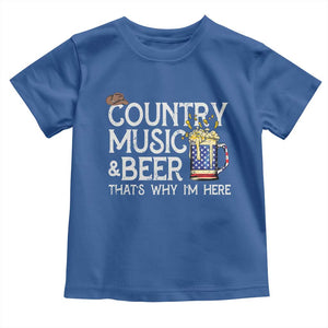 Funny Country Music And Beer Toddler T Shirt That's Why I'm Here TS09 Royal Blue Print Your Wear