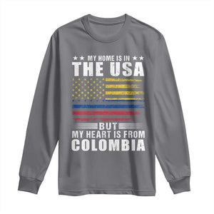 Colombian American Long Sleeve Shirt My Home Is In The USA But My Heart Is From Colombia TS09 Charcoal Print Your Wear