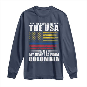 Colombian American Long Sleeve Shirt My Home Is In The USA But My Heart Is From Colombia TS09 Navy Print Your Wear