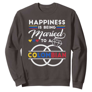 Happiness Is Being Married To A Colombian Sweatshirt TS09 Dark Chocolate Print Your Wear