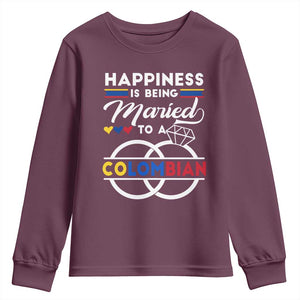 Happiness Is Being Married To A Colombian Youth Sweatshirt TS09 Maroon Print Your Wear