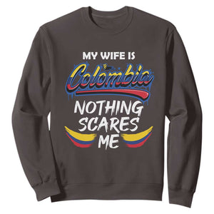 Funny My Wife Is Colombian Sweatshirt Nothing Scares Me Colombia Flag TS09 Dark Chocolate Print Your Wear