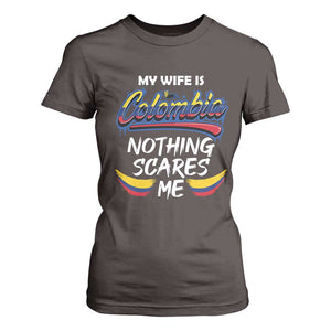 Funny My Wife Is Colombian T Shirt For Women Nothing Scares Me Colombia Flag TS09 Dark Chocolate Print Your Wear