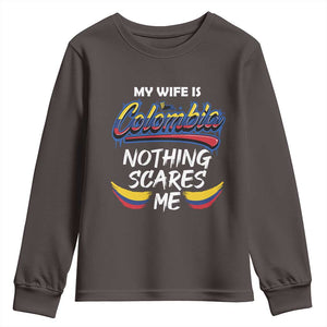 Funny My Wife Is Colombian Youth Sweatshirt Nothing Scares Me Colombia Flag TS09 Dark Chocolate Print Your Wear