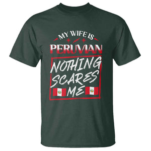 Funny My Wife Is Peruvian T Shirt Nothing Scares Me Peru Flag TS09 Dark Forest Green Print Your Wear