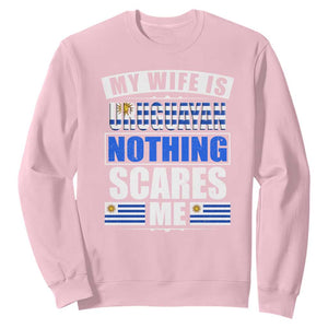 Funny My Wife Is Uruguayan Sweatshirt Nothing Scares Me Uruguay Flag TS09 Light Pink Print Your Wear