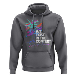 Kamala 2024 Hoodie We Exist In The Context Coconut Viral Meme TS09 Charcoal Print Your Wear