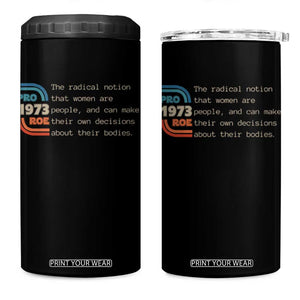 Abortion Pro Roe 1973 4 in 1 Can Cooler Tumbler Can Make Their Own Decisions About Their Bodies TS09 One Size: 16 oz Black Print Your Wear