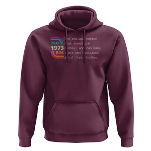 Abortion Pro Roe 1973 Hoodie Can Make Their Own Decisions About Their Bodies TS09 Maroon Print Your Wear