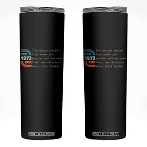 Abortion Pro Roe 1973 Skinny Tumbler Can Make Their Own Decisions About Their Bodies TS09 Black Print Your Wear