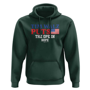 Tim Walz 2024 Hoodie Puts The Ope In Hope Kamala Support TS09 Dark Forest Green Print Your Wear