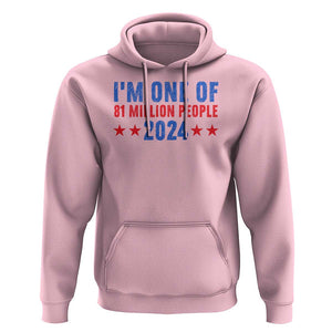Kamala Support Hoodie I'm One Of 81 Million People Harris President Debate 2024 TS09 Light Pink Print Your Wear