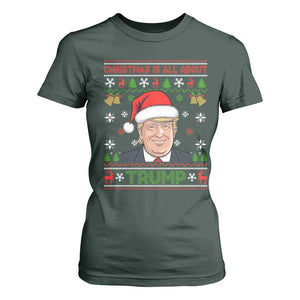 Funny Christmas Is All About Trump T Shirt For Women TS09 Dark Forest Green Print Your Wear