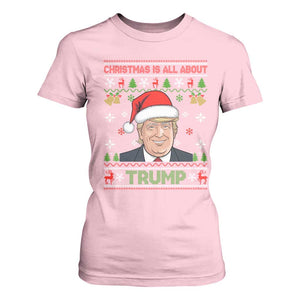 Funny Christmas Is All About Trump T Shirt For Women TS09 Light Pink Print Your Wear