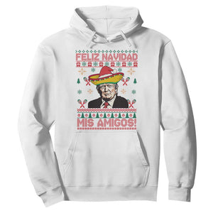 Funny Mexico Christmas Trump Hoodie Feliz Navidad Mis Amigosi Mexican Sombrero Santa TS09 White Print Your Wear