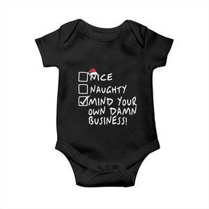 Funny Christmas Baby Onesie Naughty Nice Mind Your Own Damn Business TS09 Black Print Your Wear