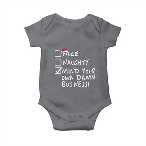 Funny Christmas Baby Onesie Naughty Nice Mind Your Own Damn Business TS09 Charcoal Print Your Wear