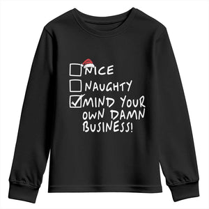 Funny Christmas Youth Sweatshirt Naughty Nice Mind Your Own Damn Business TS09 Black Print Your Wear