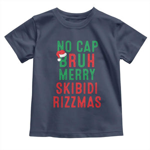 Funny Xmas Toddler T Shirt No Cap BRUH Merry Skibidi Rizzmas TS09 Navy Print Your Wear