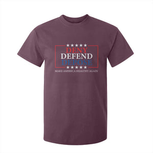 Deny Defend Depose T Shirt For Kid Make America Healthy Again TS09 Maroon Print Your Wear