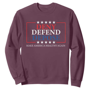 Deny Defend Depose Sweatshirt Make America Healthy Again TS09 Maroon Print Your Wear