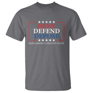 Deny Defend Depose T Shirt Make America Healthy Again TS09 Charcoal Print Your Wear