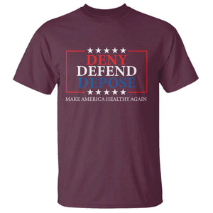 Deny Defend Depose T Shirt Make America Healthy Again TS09 Maroon Print Your Wear